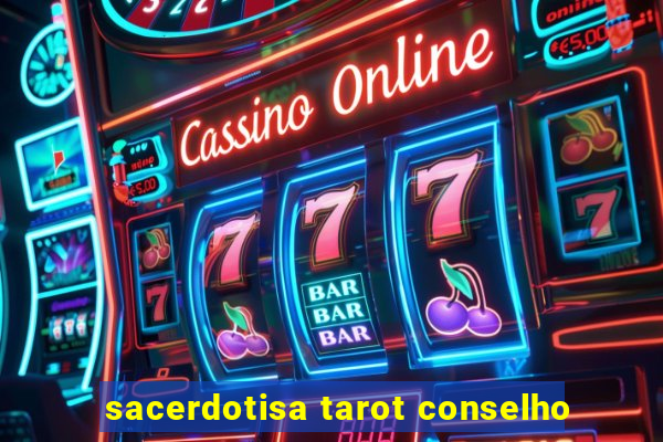 sacerdotisa tarot conselho